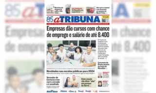 Imagem ilustrativa da imagem Confira os destaques do jornal A Tribuna desta terça-feira