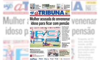 Imagem ilustrativa da imagem Confira os destaques do jornal A Tribuna desta quarta-feira