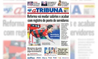Imagem ilustrativa da imagem Confira os destaques do jornal A Tribuna desta quinta-feira
