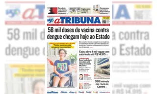 Imagem ilustrativa da imagem Confira os destaques do jornal A Tribuna desta quinta-feira