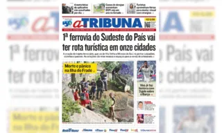 Imagem ilustrativa da imagem Confira os destaques do jornal A Tribuna desta segunda-feira