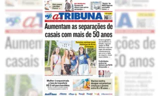 Imagem ilustrativa da imagem Confira os destaques do jornal A Tribuna desta terça-feira