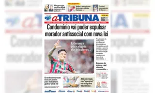 Imagem ilustrativa da imagem Confira os destaques do jornal A Tribuna desta quarta-feira