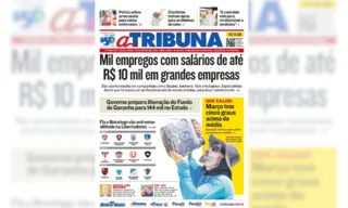 Imagem ilustrativa da imagem Confira os destaques do jornal A Tribuna desta terça-feira