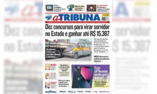 Imagem ilustrativa da imagem Confira os destaques do jornal A Tribuna desta terça-feira