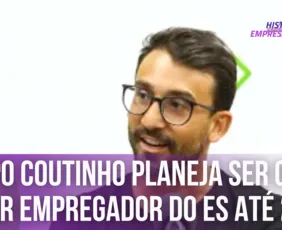 Imagem ilustrativa da imagem Grupo Coutinho planeja ser o maior empregador do ES até 2025