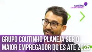 Imagem ilustrativa da imagem Grupo Coutinho planeja ser o maior empregador do ES até 2025