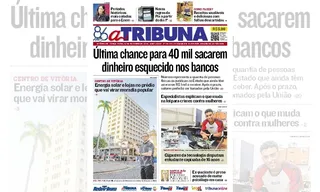 Imagem ilustrativa da imagem Confira os destaques do jornal A Tribuna desta terça-feira