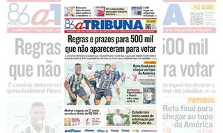 Imagem ilustrativa da imagem Confira os destaques do jornal A Tribuna desta terça-feira