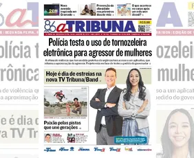 Imagem ilustrativa da imagem Confira os destaques do jornal A Tribuna desta segunda-feira