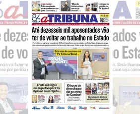 Imagem ilustrativa da imagem Confira os destaques do jornal A Tribuna desta terça-feira