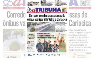 Imagem ilustrativa da imagem Confira os destaques do jornal A Tribuna desta sexta-feira