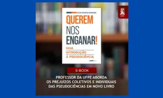 Imagem ilustrativa da imagem Querem nos enganar: Livro de professor da UFPE aborda prejuízos das pseudociências