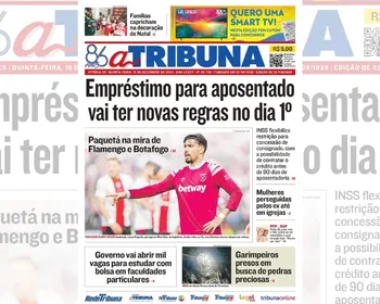 Imagem ilustrativa da imagem Confira os destaques do jornal A Tribuna desta quinta-feira