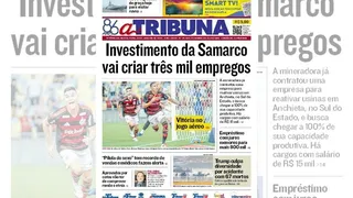 Imagem ilustrativa da imagem Confira os destaques do jornal A Tribuna desta sexta-feira