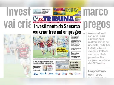 Imagem ilustrativa da imagem Confira os destaques do jornal A Tribuna desta sexta-feira