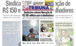 Imagem ilustrativa da imagem Confira os destaques do jornal A Tribuna deste sábado