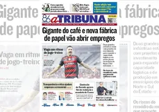 Imagem ilustrativa da imagem Confira os destaques do jornal A Tribuna desta quinta-feira, 22 de maio
