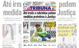Imagem ilustrativa da imagem Confira os destaques do jornal A Tribuna desta segunda-feira