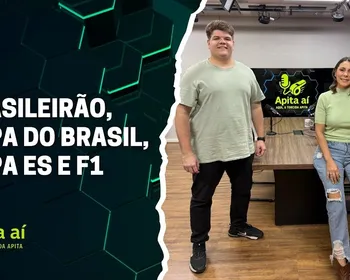 Imagem ilustrativa da imagem Apita aí traz destaques do Brasileirão, Copa do Brasil, Copa ES e Fórmula 1