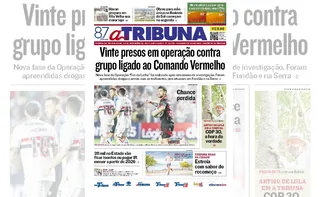 Imagem ilustrativa da imagem Confira os destaques do jornal A Tribuna desta quinta-feira
