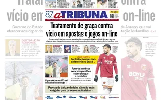 Imagem ilustrativa da imagem Confira os destaques do jornal A Tribuna desta terça-feira