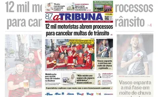 Imagem ilustrativa da imagem Confira os destaques do jornal A Tribuna deste sábado