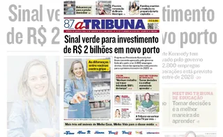 Imagem ilustrativa da imagem Confira os destaques do jornal A Tribuna desta quarta-feira