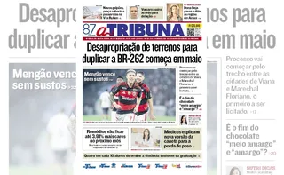 Imagem ilustrativa da imagem Confira os destaques do jornal A Tribuna desta sexta-feira