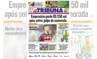 Imagem ilustrativa da imagem Confira os destaques do jornal A Tribuna desta sexta-feira