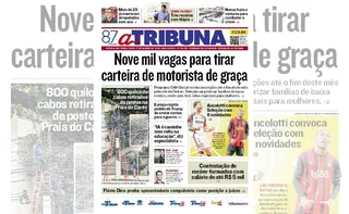 Imagem ilustrativa da imagem Confira os destaques do jornal A Tribuna desta terça-feira