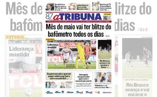 Imagem ilustrativa da imagem Confira os destaques do jornal A Tribuna desta quinta-feira