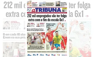 Imagem ilustrativa da imagem Confira os destaques do jornal A Tribuna desta terça-feira
