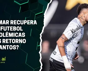Imagem ilustrativa da imagem Neymar recupera bom futebol ou polêmicas após retorno ao Santos? | Apita Aí #02