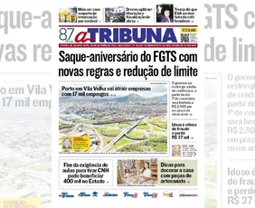 Imagem ilustrativa da imagem Confira os destaques do jornal A Tribuna desta quarta-feira