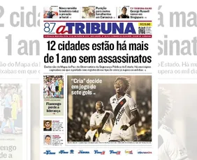 Imagem ilustrativa da imagem Confira os destaques do jornal A Tribuna desta segunda-feira