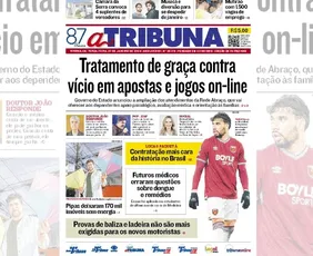Imagem ilustrativa da imagem Confira os destaques do jornal A Tribuna desta terça-feira