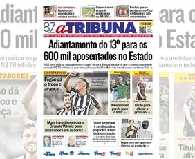 Imagem ilustrativa da imagem Confira os destaques do jornal A Tribuna desta quinta-feira