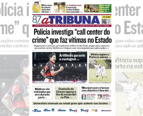 Imagem ilustrativa da imagem Confira os destaques do jornal A Tribuna desta quinta-feira