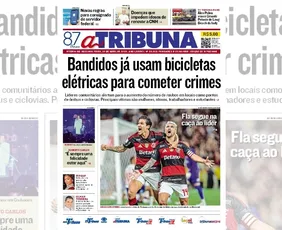 Imagem ilustrativa da imagem Confira os destaques do jornal A Tribuna desta segunda-feira