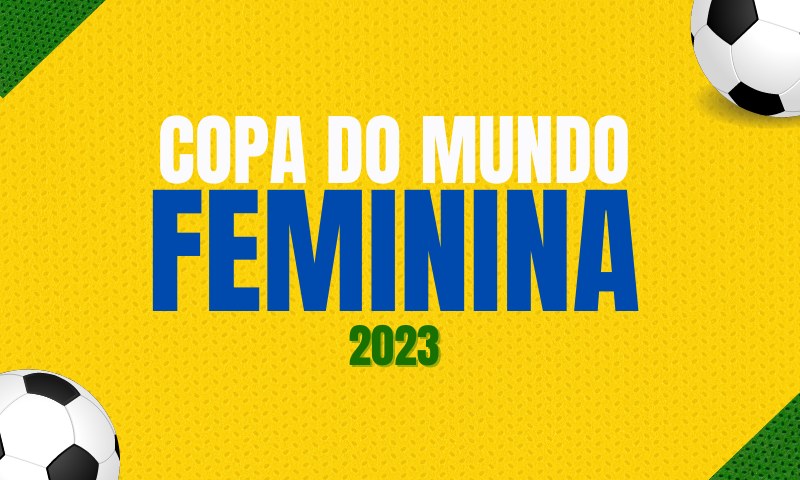 COPA DO MUNDO FEMININA I Confira a tabela dos jogos do Brasil