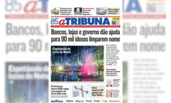 Imagem ilustrativa da imagem Confira os destaques do jornal A Tribuna desta terça-feira
