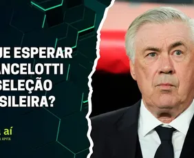 Imagem ilustrativa da imagem O que esperar de Ancelotti na seleção brasileira? | Apita Aí #01
