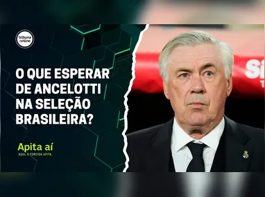 Imagem ilustrativa da imagem O que esperar de Ancelotti na seleção brasileira? | Apita Aí #01