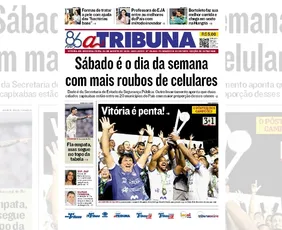 Imagem ilustrativa da imagem Confira os destaques do jornal A Tribuna desta segunda-feira