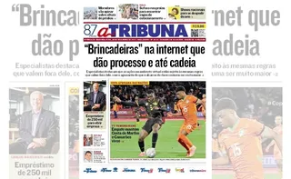 Imagem ilustrativa da imagem Confira os destaques do jornal A Tribuna desta segunda-feira
