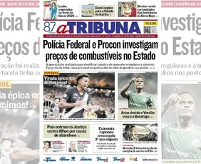 Imagem ilustrativa da imagem Confira os destaques do jornal A Tribuna desta quinta-feira