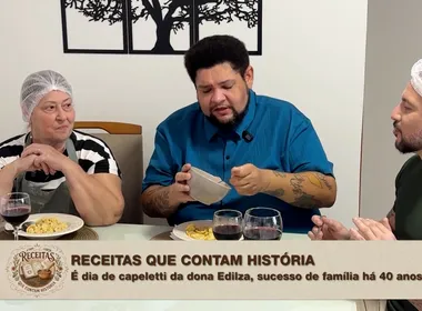 Imagem ilustrativa da imagem Dona Edilza abre a casa e ensina capelete de 40 anos