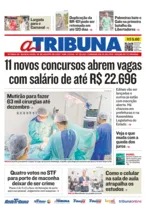 Imagem ilustrativa da imagem Confira os destaques do Jornal A Tribuna desta quinta-feira