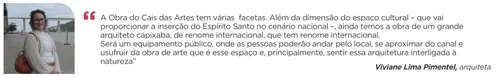 
          Imagem ilustrativa da imagem Cais das Artes: avançam as obras do maior complexo cultural do ES
          